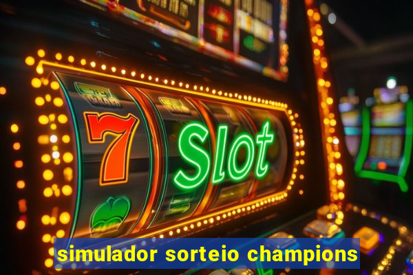 simulador sorteio champions